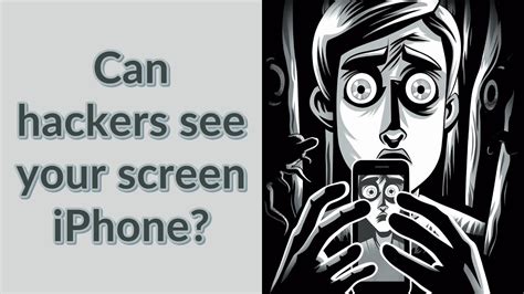 Can hackers see your screen iPhone?
